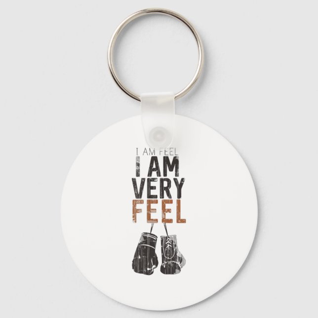 I Am Feel, I Am Very Feel, Boxing Motivation Quote Schlüsselanhänger (Vorderseite)