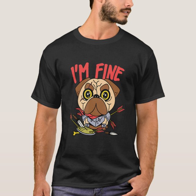 I Am Fine   Archery Pug Medieval Knight Dog T-Shirt (Vorderseite)
