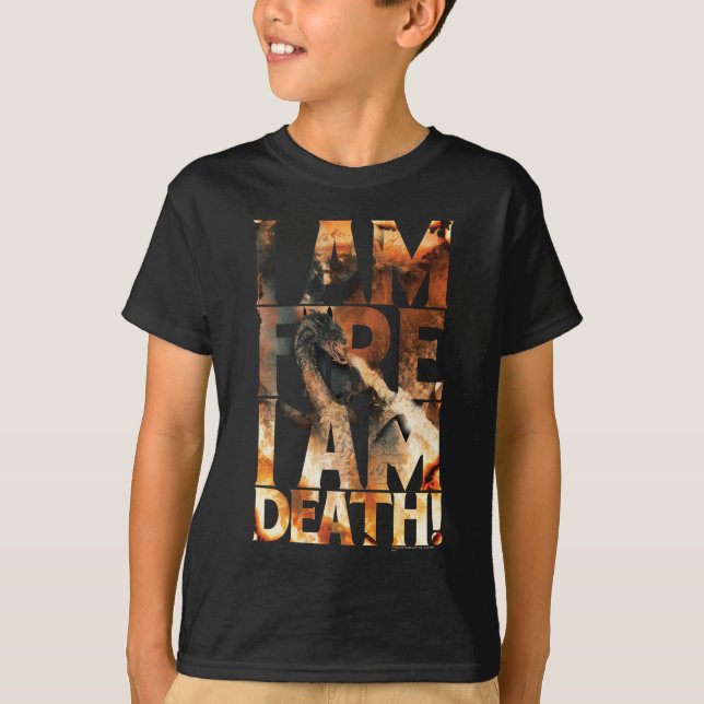 I Am Fire I Am Death! T-Shirt (Vorderseite)