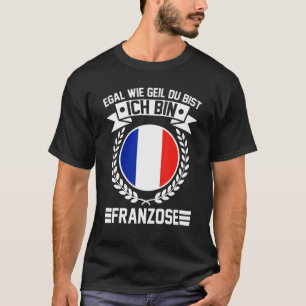 I Am Franzose France Paris T-Shirt