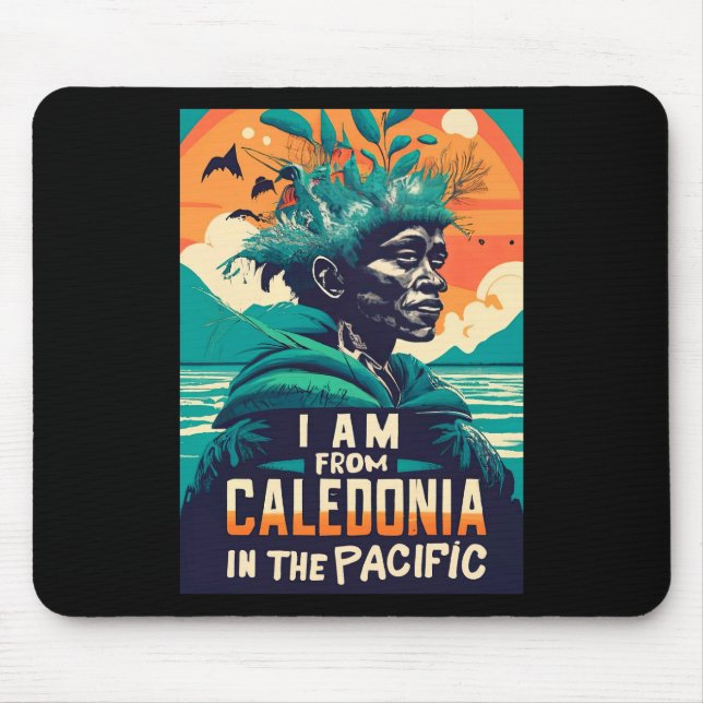 I am from Caledonia, Neukaledonien, Kanak Mousepad (Vorne)