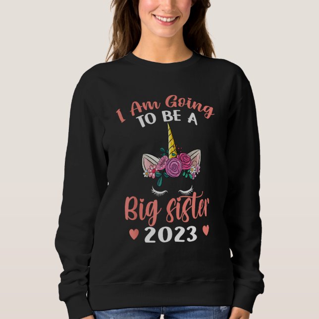 I am Going To Be a Big Sister 2023 Pregnancy Annou Sweatshirt (Vorderseite)