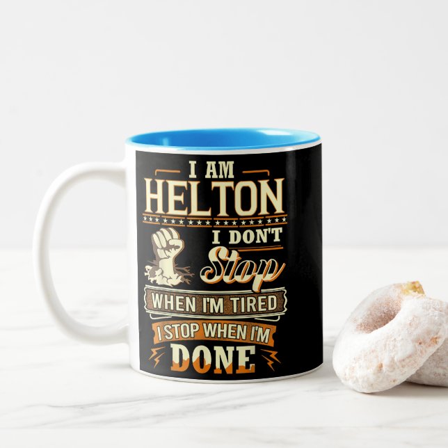 I Am Helton. I Don't Stop When I'm Tired Zweifarbige Tasse (Mit Donut)