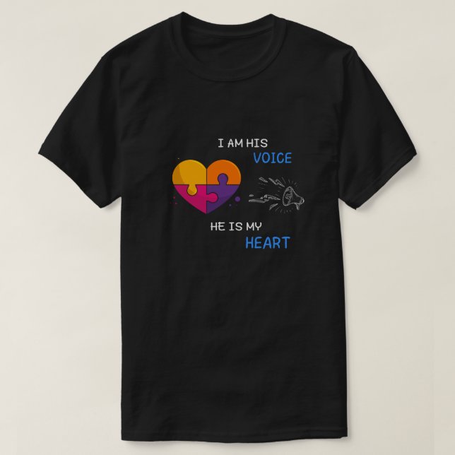 I AM HIS VOICE   HE IS MY HEART T-Shirt (Design vorne)