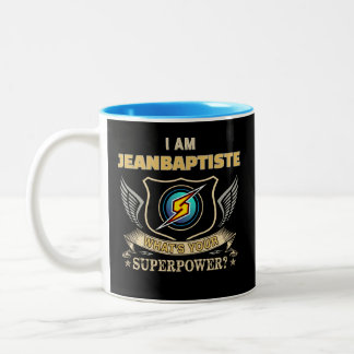 I Am JEANBAPTISTE What's Your Superpower Zweifarbige Tasse