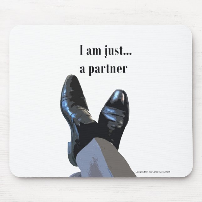"I Am Just A Partner" Mousepad (Vorne)