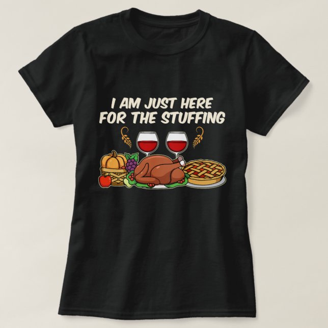 I am just here for the Stuffing T-Shirt (Design vorne)