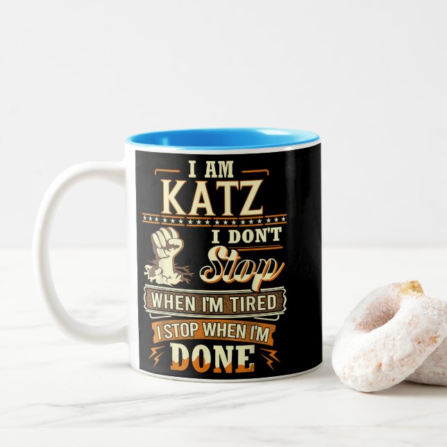 I Am Katz. I Don't Stop When I'm Tired Zweifarbige Tasse (Mit Donut)