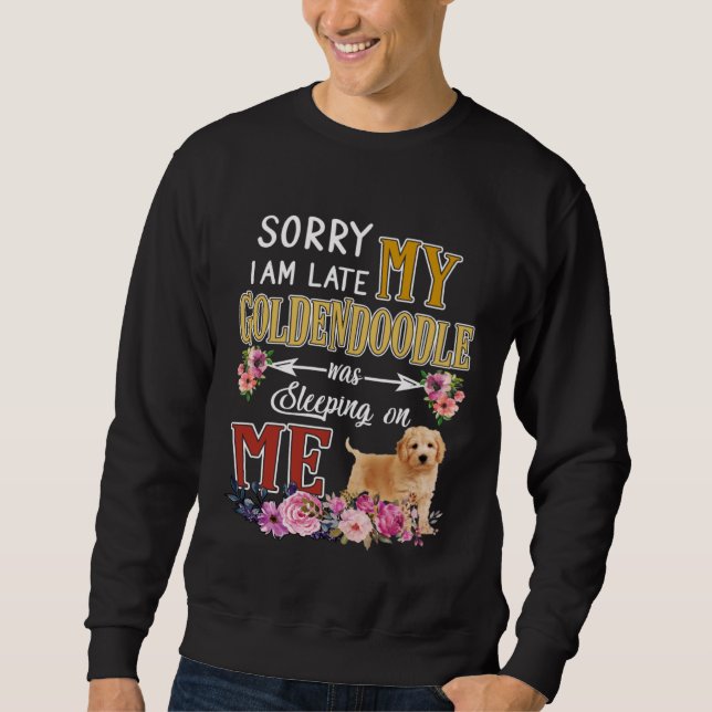 I am Late My Goldendoodle Sleeping Dog Sweatshirt (Vorderseite)