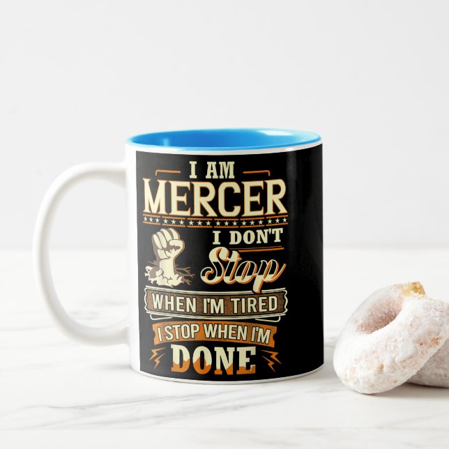 I Am Mercer. I Don't Stop When I'm Tired Zweifarbige Tasse (Mit Donut)