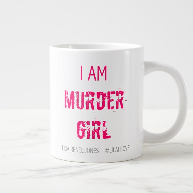 "I am Murder Girl" Jumbo Tasse - Lilah Liebe (Rechts)
