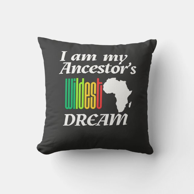 I am My Ancestor's Wildest Dream | Throw Pillow Kissen (Vorderseite)