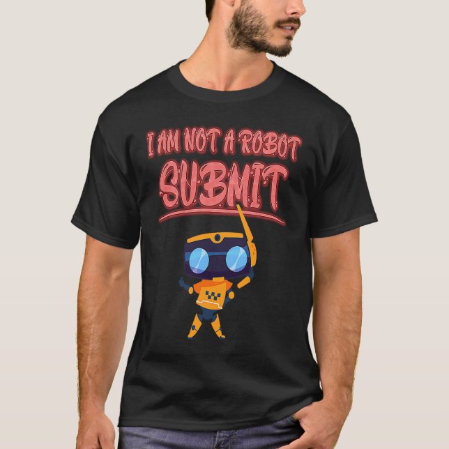 I Am Not A Robot  Computer Captcha Funny T-Shirt (Vorderseite)
