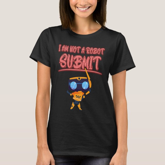 I Am Not A Robot  Computer Captcha Funny T-Shirt (Vorderseite)