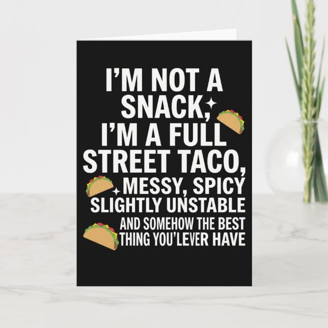 I Am Not A Snack I'm A Full Street Taco Messy Karte (Vorderseite)