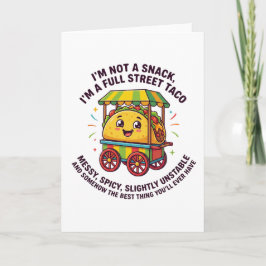 I Am Not A Snack I'm A Full Street Taco Messy Karte