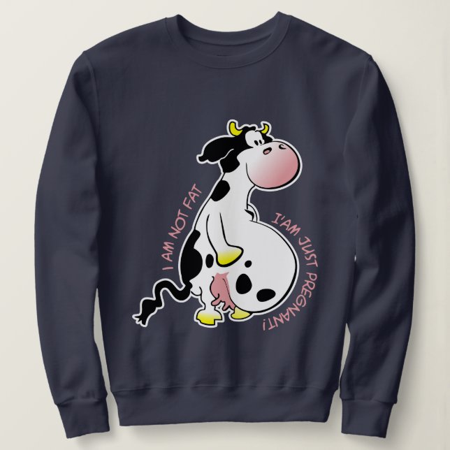 I am not fat, I am just pregnant Sweatshirt (Design vorne)