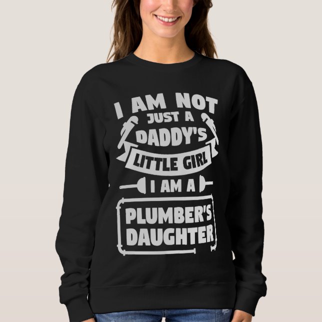I Am Not Just A Daddy's Little Girl Daughter Plumb Sweatshirt (Vorderseite)