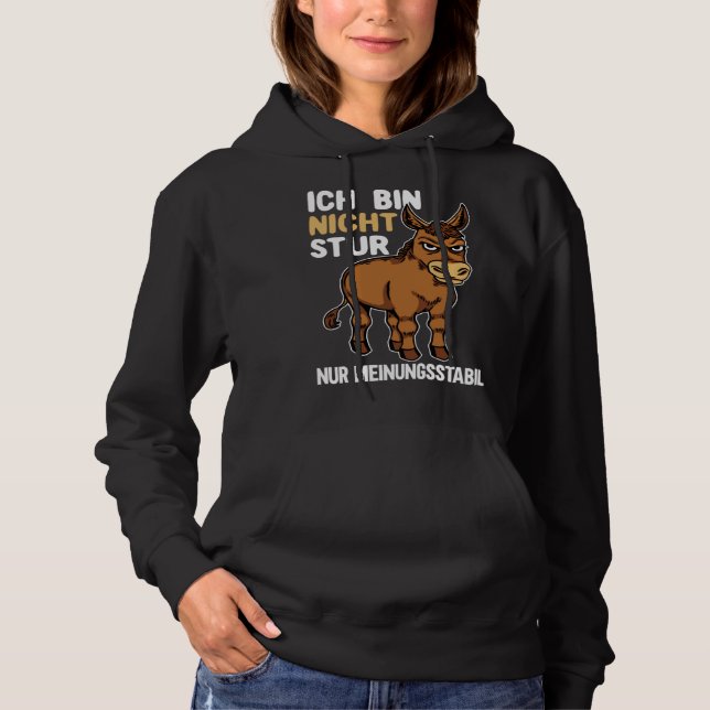 I Am Not Stubborn Only Opinion Stable  Donkey Sayi Hoodie (Vorderseite)