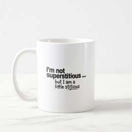 I Am Not Superstitious Kaffeetasse