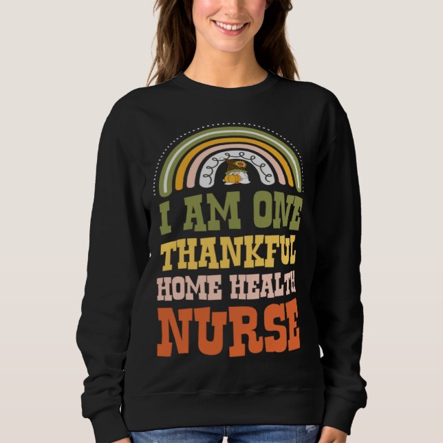I Am One Thankful Home Health Nurse Bohemian Thank Sweatshirt (Vorderseite)
