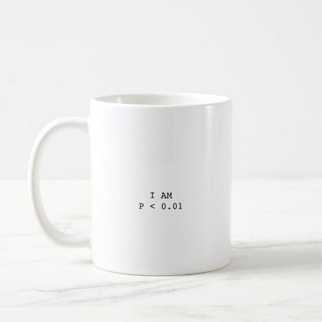 I Am P < 0.01 Psychologist Statistics Funny Gift Kaffeetasse (Links)