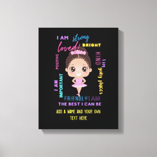 I AM - Positive Girl Affirmations Ballerina Leinwa Leinwanddruck