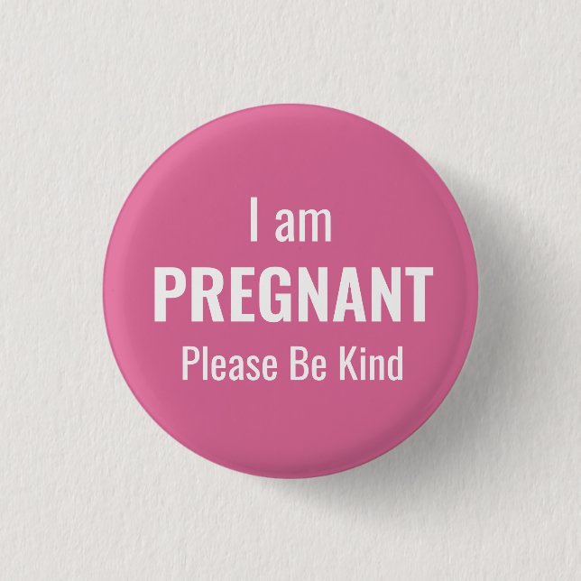 I am pregnant, please be kind button (Vorderseite)