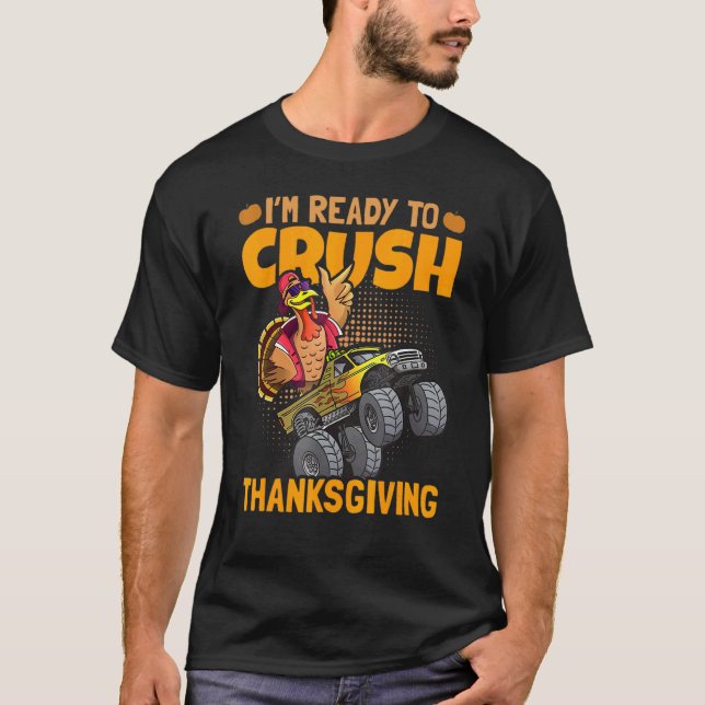 I am Ready To Crush Thanksgiving Turkey Day 1 T-Shirt (Vorderseite)