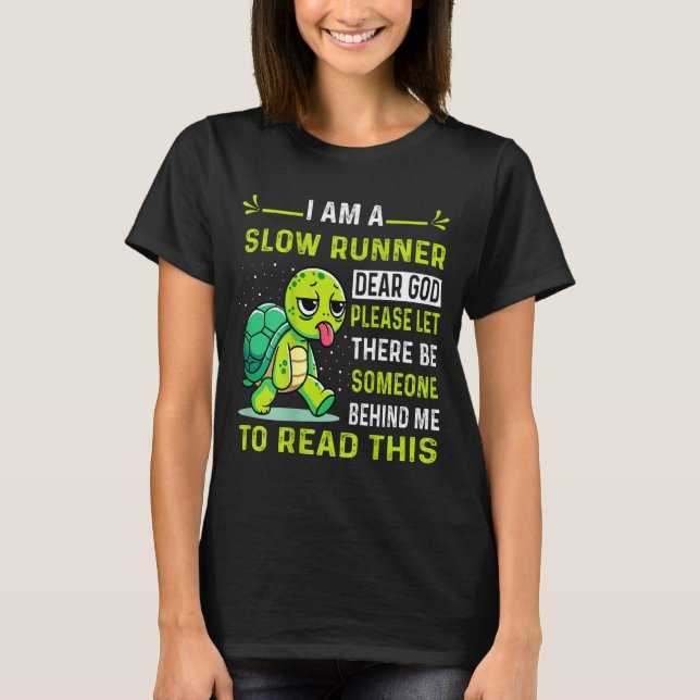 I Am Runner Dear God Please Let There Be Someone F T-Shirt (Vorderseite)