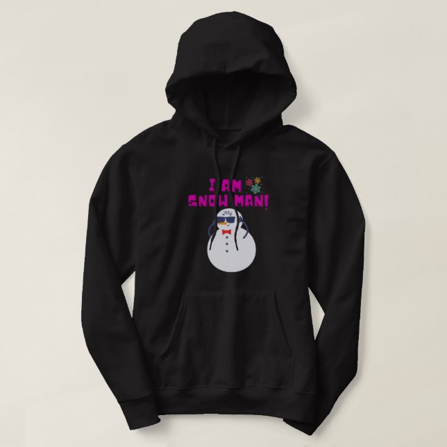 I AM SNOW MAN! HOODIE (Design vorne)