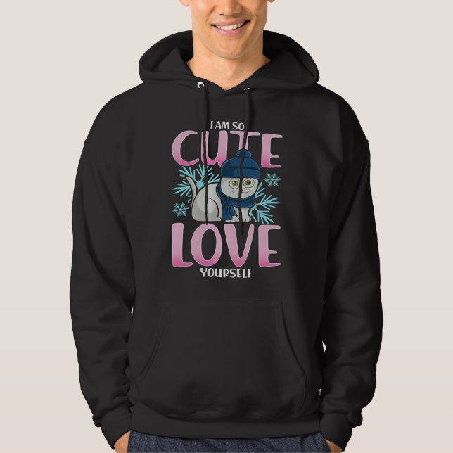 I Am So Cute Love Yourself Cat Hoodie (Vorderseite)
