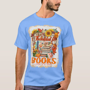 I Am Thankful For Books Lover Librarian Funny Than T-Shirt