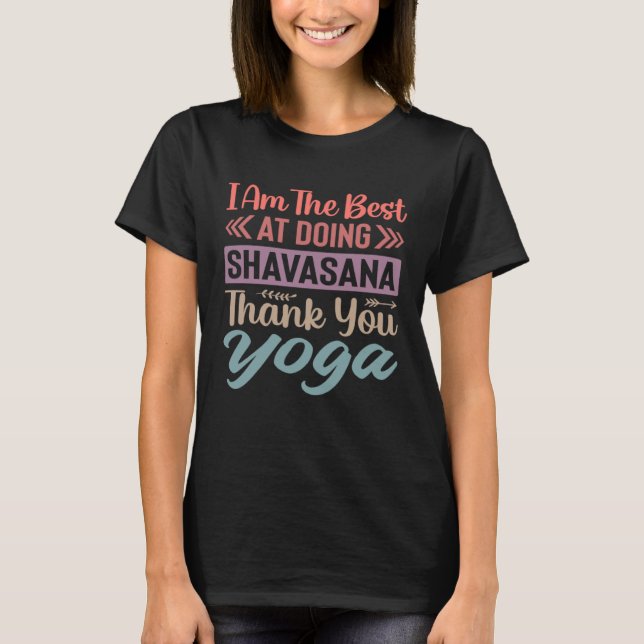 I Am The Best At Doing Shavasana Thank You Yoga    T-Shirt (Vorderseite)