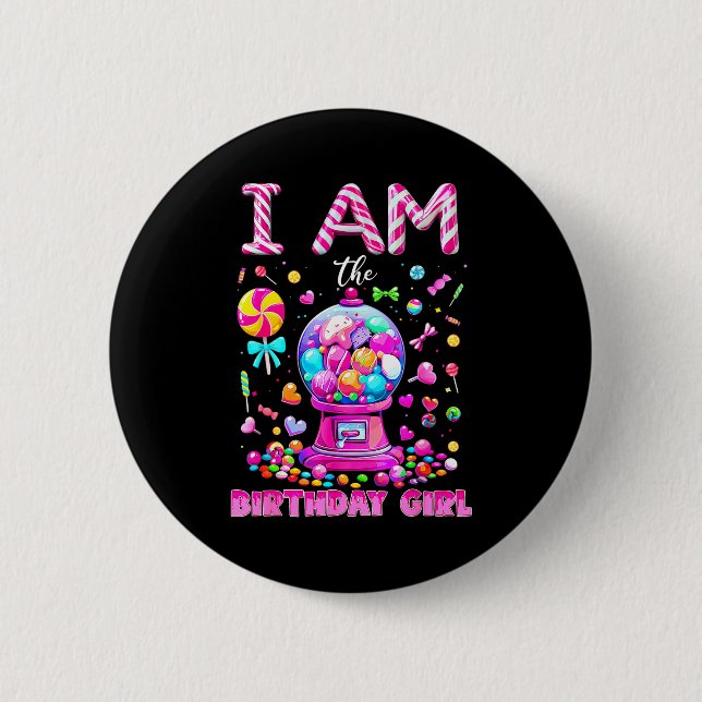 I Am The Birthday Girl Sweet Candy Birthday Girl F Button (Vorderseite)