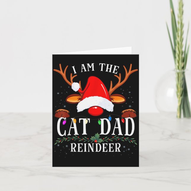 I Am The Cat Dad Reindeer Christmas Family  Karte (Vorderseite)