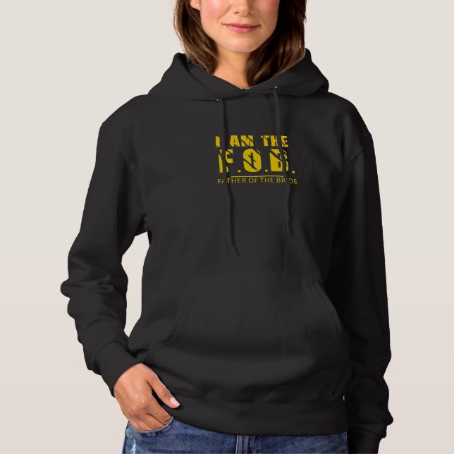 I am the Father of the Bride Hoodie (Vorderseite)