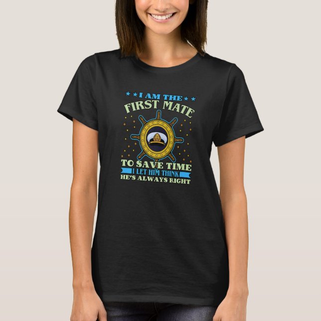 I Am The First Mate Captain T-Shirt (Vorderseite)