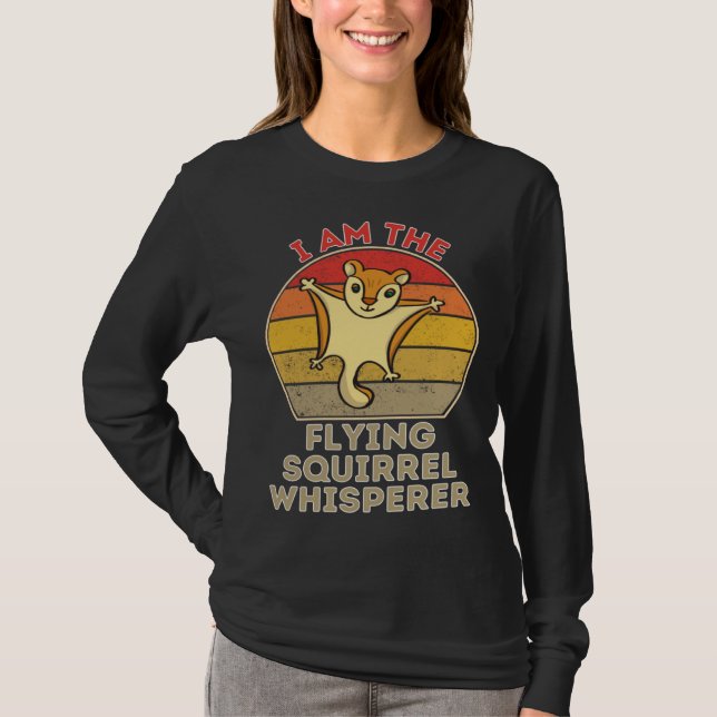 I Am The Flying Squirrel Whisperer T-Shirt (Vorderseite)