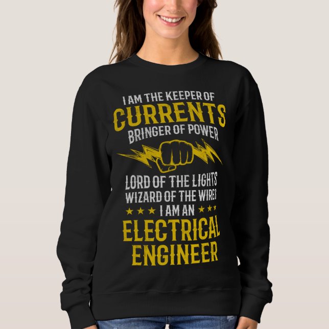 I Am The Keeper Of Currents I Am An Electricial En Sweatshirt (Vorderseite)