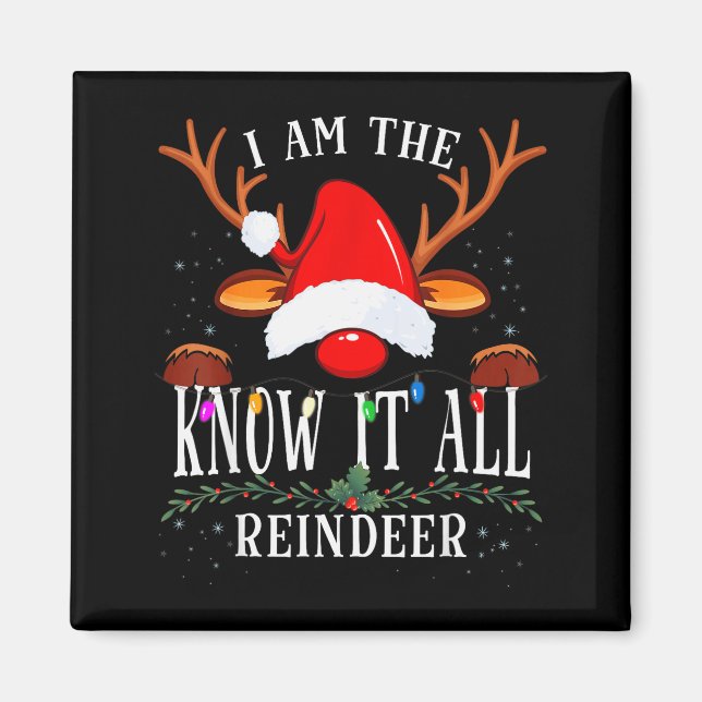 I Am The Know It All Reindeer Christmas Family  Magnet (Vorne)