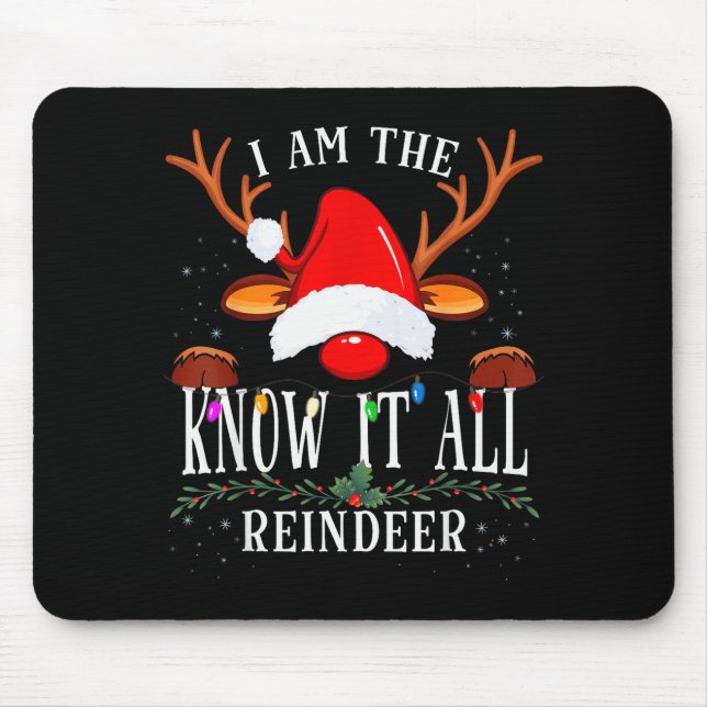 I Am The Know It All Reindeer Christmas Family  Mousepad (Vorne)