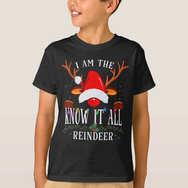 I Am The Know It All Reindeer Christmas Family  T-Shirt (Vorderseite)
