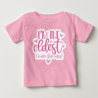I am the oldest, I make the rules Baby T-shirt