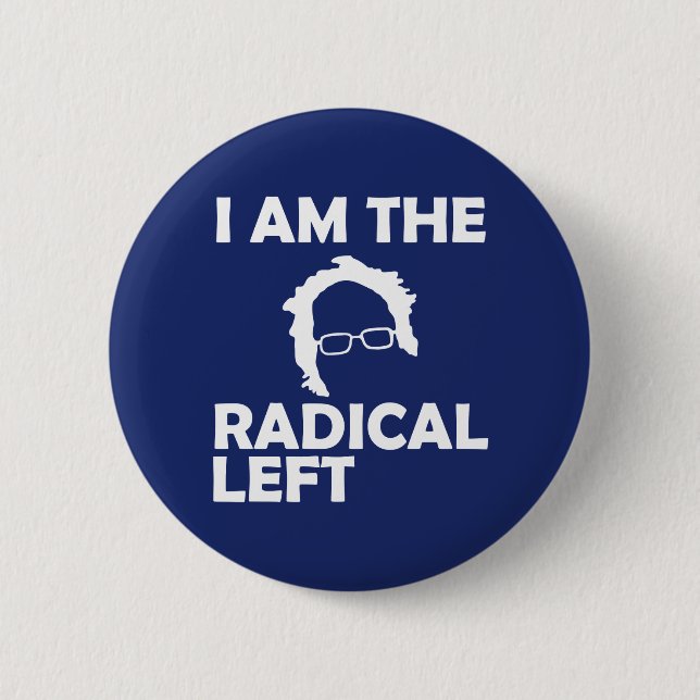 I Am the Radikal Left Bernie 2020 Button (Vorderseite)
