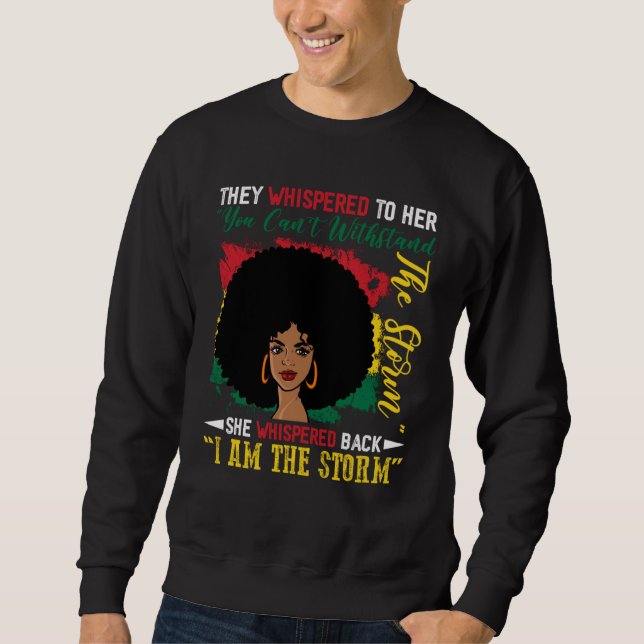 I Am The Storm Black Woman History Month BHM Afric Sweatshirt (Vorderseite)