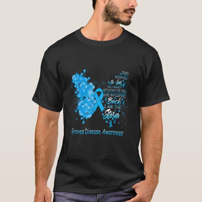 I Am The Storm Graves Disease Awareness Butterfly T-Shirt (Vorderseite)