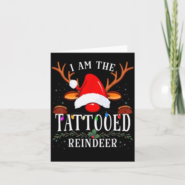 I Am The Tattooed Reindeer Christmas Family  Karte (Vorderseite)