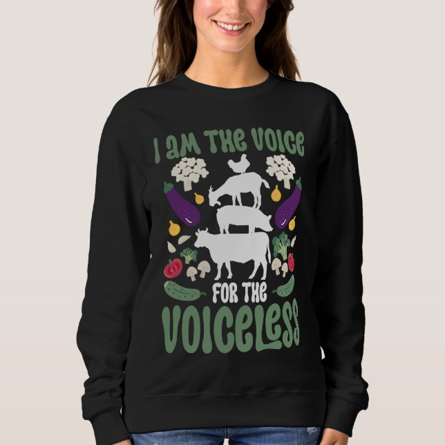 I Am The Voice For The Voiceless Veganism Sweatshirt (Vorderseite)