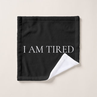I Am Tired – Soft, Emotional Phrase Waschlappen